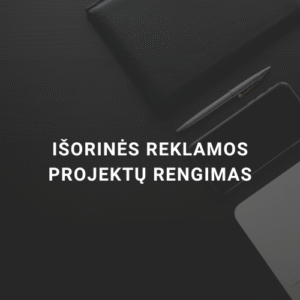 Išorinės reklamos projektų rengimo paslaugos